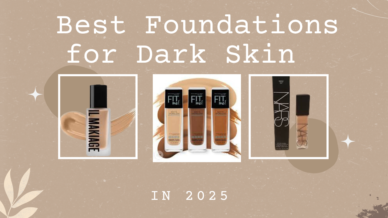 A collection of the best foundations for dark skin in 2025, including popular brands with a wide shade range and formulas for all skin types.
