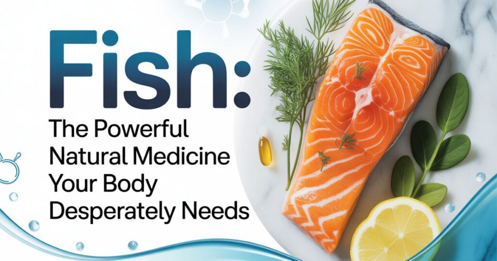 Fish is a natural medicine rich in omega-3, vitamins, and healing benefits